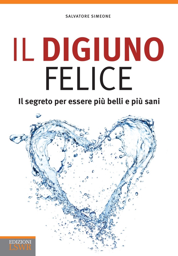 Il digiuno felice - Librerie.coop Il digiuno felice - Librerie.coop