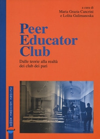Peer educator club. Dalle teorie alla realtà dei club dei pari - Librerie.coop