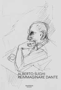Alberto Sughi. Reimmaginare Dante - Librerie.coop Alberto Sughi. Reimmaginare Dante - Librerie.coop