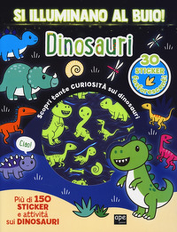 Dinosauri. Si illuminano al buio! - Librerie.coop Dinosauri. Si illuminano al buio! - Librerie.coop