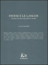 Pavese e le Langhe di ieri e di oggi tra mito e storia - Librerie.coop