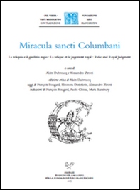 Miracula sancti Columbani. La reliquia e il giudizio regio-La relique et le jugement royal-Relic and Royal Judgment - Librerie.coop