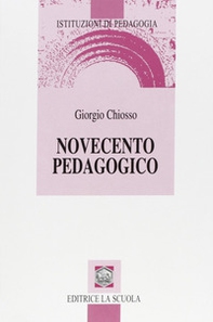 Novecento pedagogico. Profilo delle teorie educative contemporanee - Librerie.coop