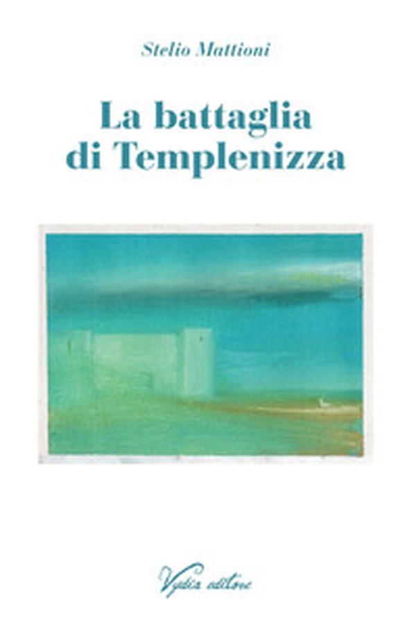 La battaglia di Templenizza - Librerie.coop La battaglia di Templenizza - Librerie.coop