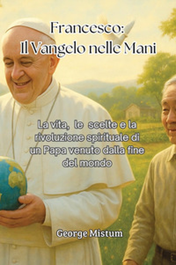Francesco: il vangelo nelle mani - Librerie.coop Francesco: il vangelo nelle mani - Librerie.coop