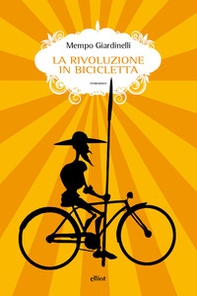 La rivoluzione in bicicletta - Librerie.coop La rivoluzione in bicicletta - Librerie.coop