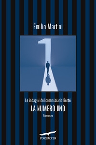 La numero uno. Le indagini del commissario Berté - Librerie.coop La numero uno. Le indagini del commissario Berté - Librerie.coop