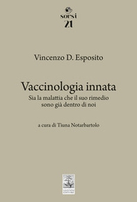 Vaccinologia innata. Sia la malattia che il suo rimedio, sono già dentro di noi - Librerie.coop Vaccinologia innata. Sia la malattia che il suo rimedio, sono già dentro di noi - Librerie.coop