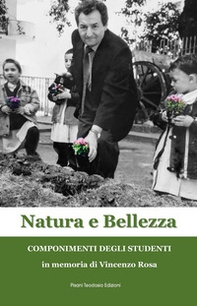 Natura e bellezza. Componimenti degli studenti in memoria di Vincenzo Rosa - Librerie.coop