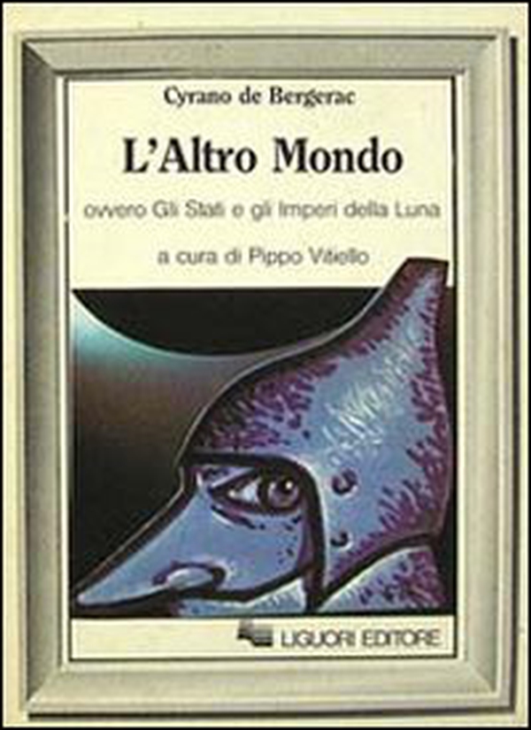 L'altro mondo ovvero Gli Stati e gli imperi della luna - Librerie.coop L'altro mondo ovvero Gli Stati e gli imperi della luna - Librerie.coop