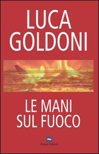 Le mani sul fuoco - Librerie.coop