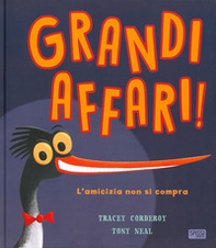 Grandi affari. L'amicizia non si compra - Librerie.coop Grandi affari. L'amicizia non si compra - Librerie.coop