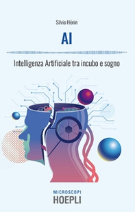 AI. Intelligenza artificiale tra incubo e sogno - Librerie.coop
