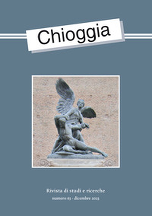 Chioggia. Rivista di studi e ricerche - Vol. 63 - Librerie.coop Chioggia. Rivista di studi e ricerche - Vol. 63 - Librerie.coop