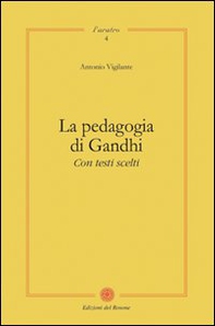 La pedagogia di Gandhi. Con testi scelti - Librerie.coop La pedagogia di Gandhi. Con testi scelti - Librerie.coop