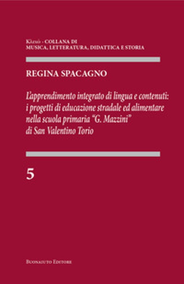 L'apprendimento integrato di lingua e contenuti: i progetti di educazione stradale ed alimentare nella scuola primaria «G. Mazzini» di San Valentino Torio - Librerie.coop L'apprendimento integrato di lingua e contenuti: i progetti di educazione stradale ed alimentare nella scuola primaria «G. Mazzini» di San Valentino Torio - Librerie.coop