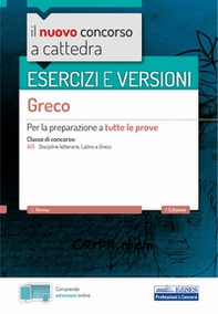 Il nuovo concorso a cattedra. Esercizi e versioni. Greco. Per la preparazione a tutte le prove - Librerie.coop