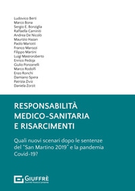 Responsabilità medico-sanitaria e risarcimenti. Quali nuovi scenari dopo le sentenze del «San Martino 2019» e la pandemia Covid-19? - Librerie.coop