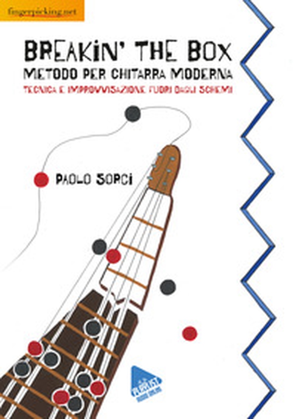 Breakin' The Box: Metodo per chitarra moderna. Tecnica e improvvisazione fuori dagli schemi - Librerie.coop Breakin' The Box: Metodo per chitarra moderna. Tecnica e improvvisazione fuori dagli schemi - Librerie.coop