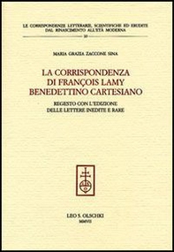 La corrispondenza di François Lamy benedettino cartesiano. Regesto con l'edizione delle lettere inedite e rare - Librerie.coop La corrispondenza di François Lamy benedettino cartesiano. Regesto con l'edizione delle lettere inedite e rare - Librerie.coop