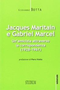 Jacques Maritain e Gabriel Marcel. Un'amicizia attraverso la corrispondenza (1928-1967) - Librerie.coop