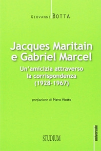 Jacques Maritain e Gabriel Marcel. Un'amicizia attraverso la corrispondenza (1928-1967) - Librerie.coop