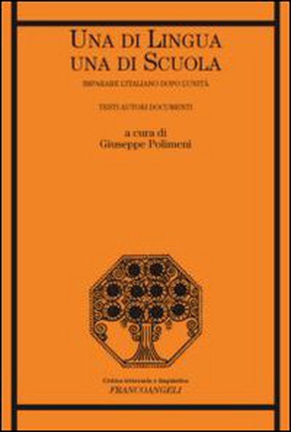 Una di lingua, una di scuola. Imparare l'italiano dopo l'Unità. Testi autori documenti - Librerie.coop Una di lingua, una di scuola. Imparare l'italiano dopo l'Unità. Testi autori documenti - Librerie.coop