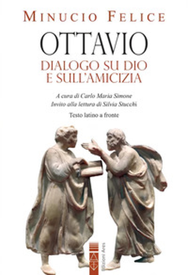 Ottavio. Dialogo su Dio e sull'amicizia - Librerie.coop Ottavio. Dialogo su Dio e sull'amicizia - Librerie.coop