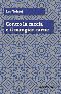 Contro la caccia e il mangiar carne - Librerie.coop