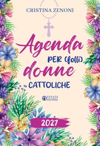 Agenda 2027. Stile di vita di una folle donna cattolica - Librerie.coop