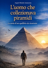 L'uomo che collezionava piramidi - Librerie.coop