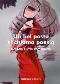 Un bel posto si chiama poesia - Librerie.coop