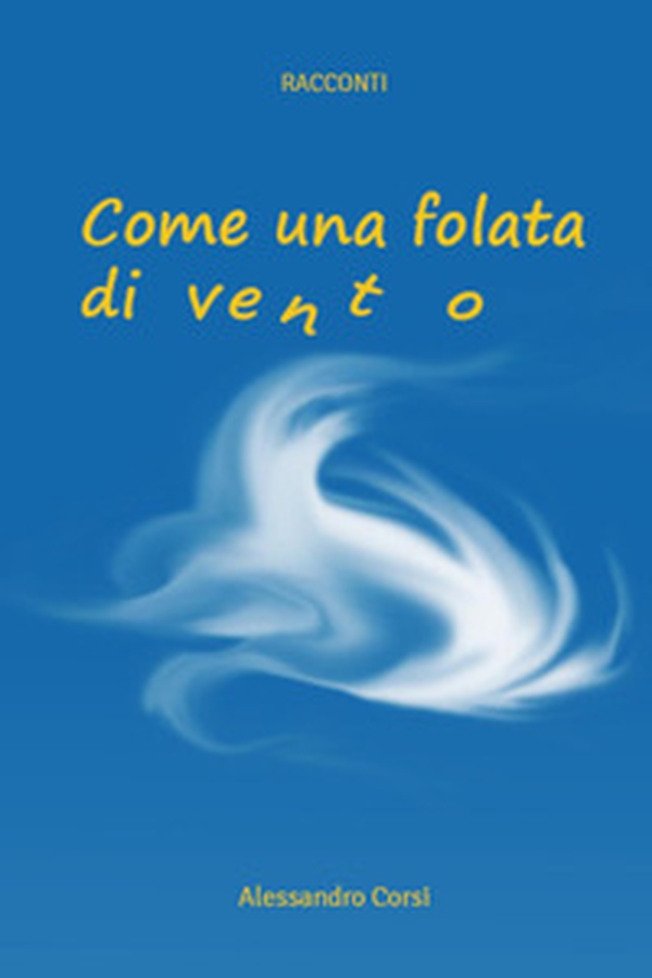 Come una folata di vento - Librerie.coop Come una folata di vento - Librerie.coop