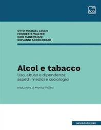 Alcol e tabacco. Uso, abuso e dipendenza: aspetti medici e sociologici - Librerie.coop Alcol e tabacco. Uso, abuso e dipendenza: aspetti medici e sociologici - Librerie.coop