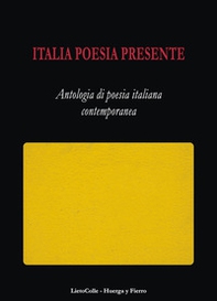 Italia poesia presente. Antologia di poesia italiana contemporanea - Librerie.coop