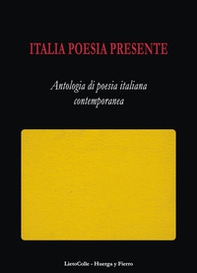 Italia poesia presente. Antologia di poesia italiana contemporanea - Librerie.coop Italia poesia presente. Antologia di poesia italiana contemporanea - Librerie.coop
