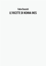 Le ricette di nonna Ines - Librerie.coop