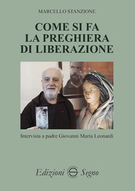 Come si fa la preghiera di liberazione. Intervista a padre Giovanni Maria Leonardi - Librerie.coop