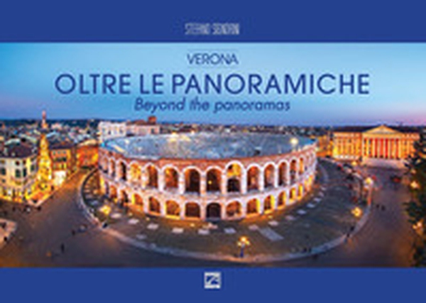 Oltre le panoramiche. Verona-Beyond the panoramas - Librerie.coop Oltre le panoramiche. Verona-Beyond the panoramas - Librerie.coop