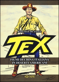 Tex. Fiumi di china italiana in deserti americani - Librerie.coop