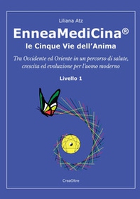 Enneamedicina. Le cinque vie dell'anima. Livello 1 - Librerie.coop