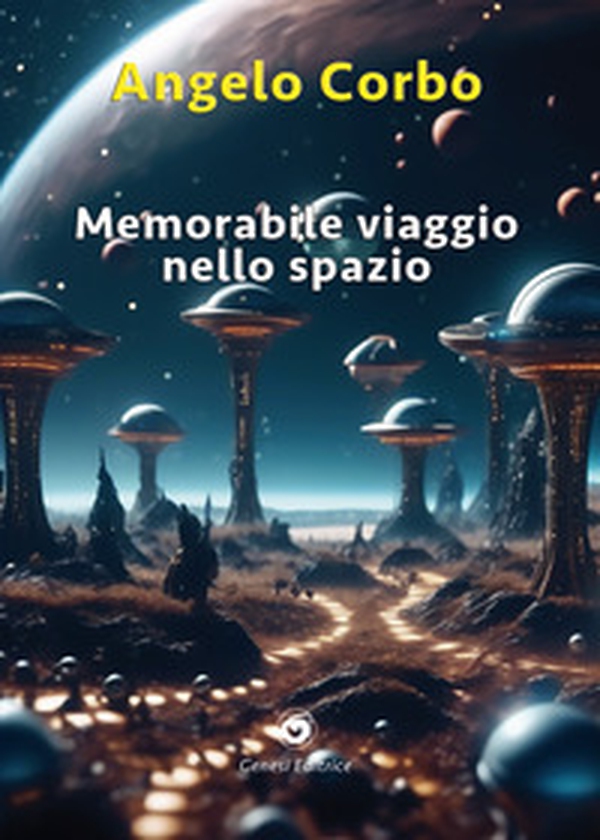 Memorabile viaggio nello spazio - Librerie.coop Memorabile viaggio nello spazio - Librerie.coop