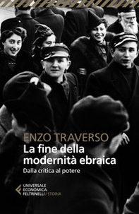 La fine della modernità ebraica. Dalla critica al potere - Librerie.coop La fine della modernità ebraica. Dalla critica al potere - Librerie.coop