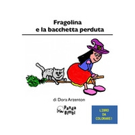 Fragolina e la bacchetta perduta. Ediz. italiana e inglese - Librerie.coop