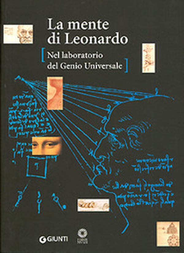 La mente di Leonardo. Nel laboratorio del genio universale. Catalogo della mostra (Firenze, 28 marzo 2006-7 gennaio 2007) - Librerie.coop La mente di Leonardo. Nel laboratorio del genio universale. Catalogo della mostra (Firenze, 28 marzo 2006-7 gennaio 2007) - Librerie.coop