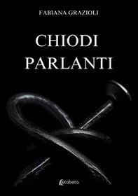 Chiodi parlanti - Librerie.coop Chiodi parlanti - Librerie.coop