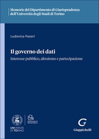 Il governo dei dati. Interesse pubblico, altruismo e partecipazione - Librerie.coop Il governo dei dati. Interesse pubblico, altruismo e partecipazione - Librerie.coop