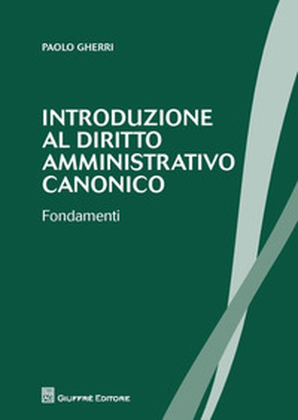 Introduzione al diritto amministrativo canonico. Fondamenti - Librerie.coop Introduzione al diritto amministrativo canonico. Fondamenti - Librerie.coop