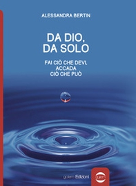 Da Dio, da solo. Fai ciò che devi, accada ciò che può - Librerie.coop Da Dio, da solo. Fai ciò che devi, accada ciò che può - Librerie.coop