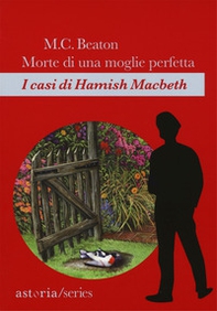 Morte di una moglie perfetta. I casi di Hamish Macbeth - Librerie.coop Morte di una moglie perfetta. I casi di Hamish Macbeth - Librerie.coop